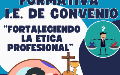 II Jornada Formativa I.E. de Convenio «Fortaleciendo la Ética Profesional»